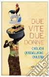 Due vite, due donne. E-book. Formato EPUB ebook