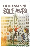 Sole amaro. E-book. Formato EPUB ebook di Lilia Hassaine