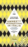 Amnesty International in Italia. E-book. Formato EPUB ebook di Antonio Marchesi