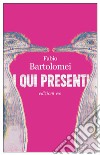 I qui presenti. E-book. Formato EPUB ebook