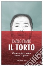 Il torto: Diciassette gradini verso l'inferno. E-book. Formato EPUB ebook