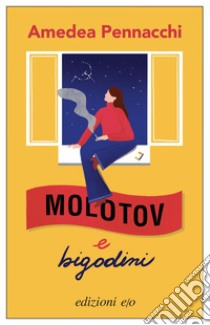 Molotov e bigodini. E-book. Formato EPUB ebook di Amedea Pennacchi