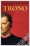 Il trono. E-book. Formato EPUB ebook di Franco Bernini