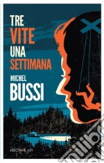 Tre vite una settimana. E-book. Formato EPUB ebook