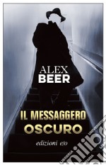 Il messaggero oscuro. E-book. Formato EPUB ebook