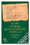 Insieme con la vostra famiglia: 16 ottobre 1943 - La grande retata di Roma. E-book. Formato EPUB ebook