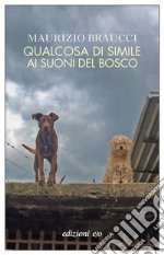 Qualcosa di simile ai suoni del bosco. E-book. Formato EPUB