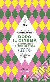 Dopo il cinema. Le domande di una regista. E-book. Formato EPUB ebook di Alice Rohrwacher