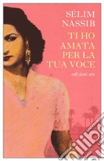 Ti ho amata per la tua voce. E-book. Formato EPUB ebook