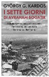 I sette giorni di Avraham Bogatir. E-book. Formato EPUB ebook