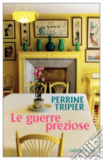 Le guerre preziose. E-book. Formato EPUB ebook di Perrine Tripier