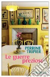 Le guerre preziose. E-book. Formato EPUB ebook di Perrine Tripier