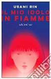 Il mio idolo in fiamme. E-book. Formato EPUB ebook