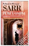 Puri uomini. E-book. Formato EPUB ebook di Mohamed Mbougar Sarr