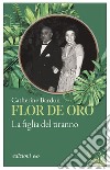 Flor de Oro. La figlia del tiranno. E-book. Formato EPUB ebook