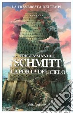 La porta del cielo. La traversata dei tempi. Vol. 2. E-book. Formato EPUB ebook