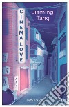 Cinema Love. E-book. Formato EPUB ebook di Jiaming Tang