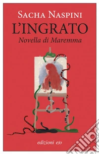 L'ingrato. Novella di Maremma. E-book. Formato EPUB ebook