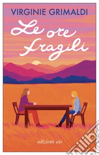 Le ore fragili. E-book. Formato EPUB ebook