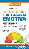 Introduzione all’intelligenza emotivaComprendi e gestisci le tue emozioni e quelle degli altri. E-book. Formato EPUB ebook