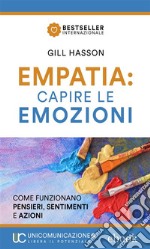 Empatia capire le emozioniCome funzionano pensieri, sentimenti e azioni. E-book. Formato EPUB ebook