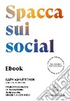 Spacca sui socialCome trasformare la tua passione in un lavoro grazie ai nuovi media. E-book. Formato EPUB ebook di Gary Vaynerchuk