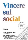 Vincere sui socialCome i grandi imprenditori costruiscono il loro business e la loro influenza e come puoi farlo anche tu!. E-book. Formato EPUB ebook di Gary Vaynerchuk