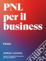 PNL per il businessCome ottenere più risultati, più velocemente. E-book. Formato EPUB ebook