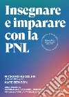 Insegnare e imparare con la PNLCome usare la Programmazione Neuro-Linguistica per migliorare l'apprendimento. E-book. Formato EPUB ebook di Richard Bandler