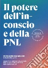 Il potere dell’inconscio e della PNLCome farci aiutare dalla parte più profonda di noi stessi per vivere meglio. E-book. Formato EPUB ebook