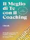 Il meglio di te con il CoachingScopri il metodo life coaching per dare valore alla tua vita. E-book. Formato EPUB ebook