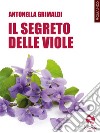 Il segreto delle viole. E-book. Formato EPUB ebook