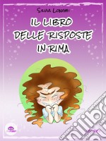 Il libro delle risposte in rima. E-book. Formato EPUB ebook