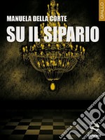 Su il sipario. E-book. Formato EPUB ebook