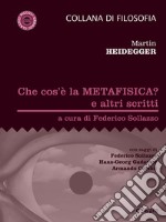 Che cos’è la metafisica? e altri scritticon saggi di Federico Sollazzo, Hans-Georg Gadamer, Armando Carlini. E-book. Formato EPUB ebook