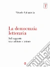 La democrazia letteraria. Sul rapporto tra scrittore e lettore. E-book. Formato EPUB ebook di Vittorio Spinazzola