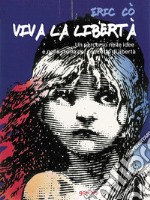 Viva la libertà. Un percorso nelle idee e nella storia del concetto di libertà. E-book. Formato EPUB ebook