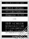 Breve storia dell’editoria italiana (1861-2018) con 110 schede monografiche delle case editrici di ieri e di oggi. Dai fratelli Treves a Jeff Bezos. E-book. Formato EPUB ebook