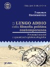 Il lungo addio della filosofia politica contemporanea. Processi storici e questioni epistemologiche. E-book. Formato EPUB ebook