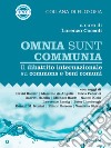 Omnia sunt communia. Il dibattito internazionale su commons e beni comuni. E-book. Formato EPUB ebook