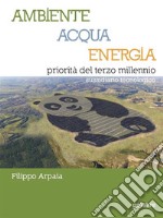 Ambiente, Acqua, Energia priorità del terzo millennio. Sussidiario tecnologico. E-book. Formato EPUB