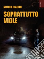 Soprattutto viole. E-book. Formato EPUB ebook