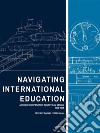 Navigating International Education. A Unique Cooperation in Nautical Design 2008-2018. E-book. Formato EPUB ebook