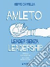 Amleto. Leader senza Leadership. E-book. Formato EPUB ebook