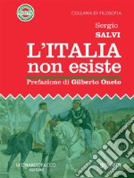 L’Italia non esistePrefazione di Gilberto Oneto. E-book. Formato EPUB ebook