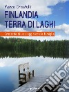 Finlandia terra di laghi. Cronache di un viaggio con la famiglia. E-book. Formato EPUB ebook