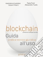 Blockchain. Guida pratica tecnico giuridica all&apos;uso. E-book. Formato EPUB