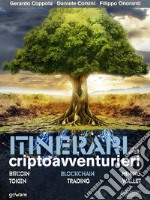 Itinerari per criptoavventurieri. Bitcoin, blockchain, mining, token, trading, wallet. E-book. Formato EPUB ebook