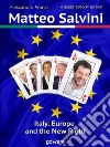 Matteo Salvini. Italy, Europe and the New Right. E-book. Formato EPUB ebook