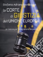 La Corte di giustizia dell’Unione europea. Un motore per l’integrazione dei popoli. E-book. Formato EPUB